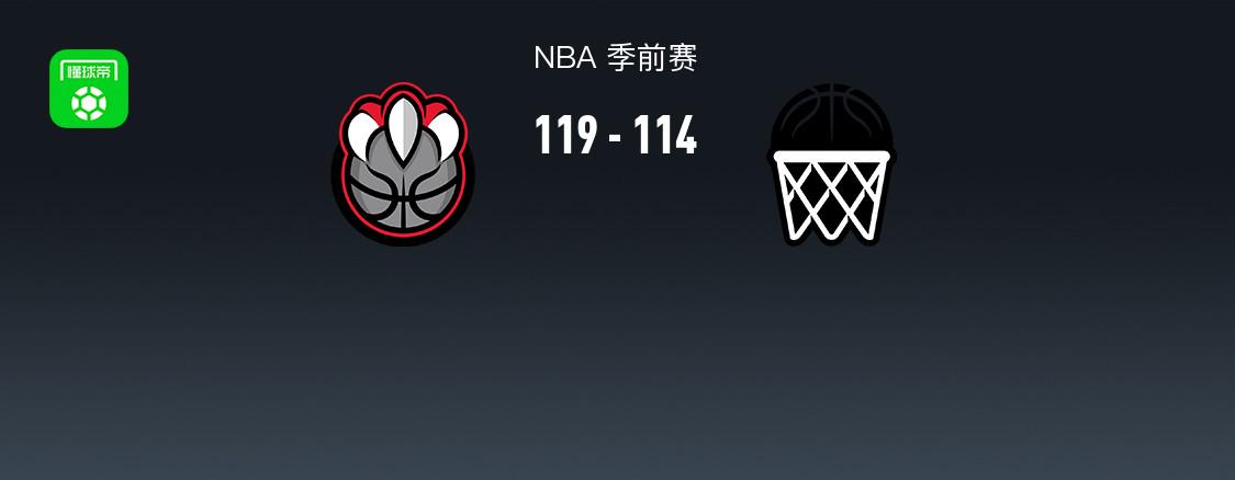 NBA战报：猛龙119-114篮网，小波特空砍34分